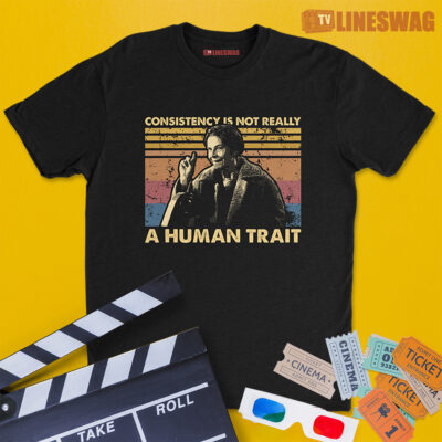 Consistency Is Not Really A Human Trait Vintage T-Shirt | Maude | Harold And Maude