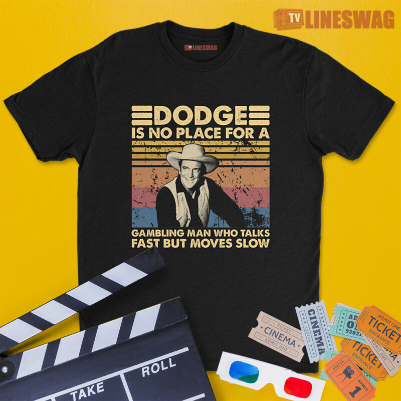 Dodge Is No Place For A Gambling Man Who Talks Fast But Moves Slow Vintage T-Shirt | Matt Dillon | Gunsmoke