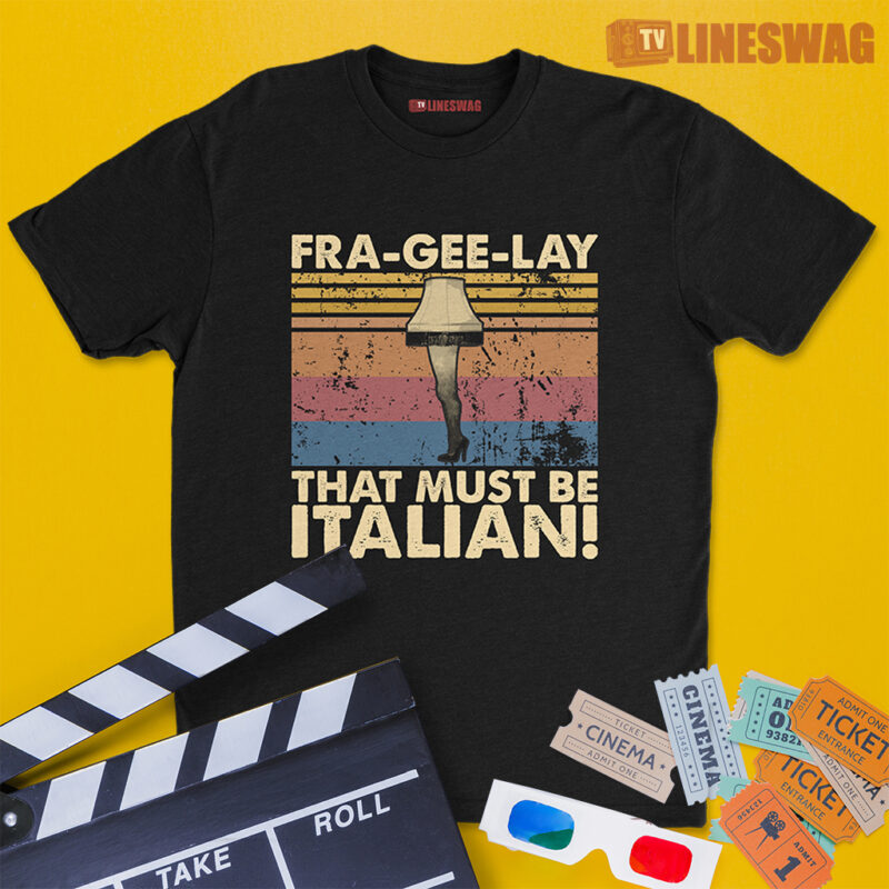 Fra-Gee-Lay That Must Be Italian Vintage T-Shirt | Leg Lamp | A Christmas Story