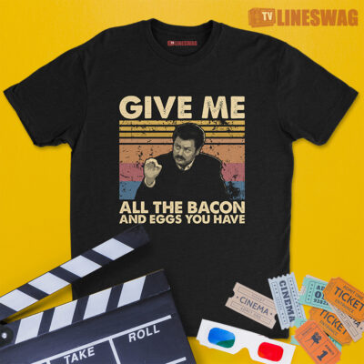 Give Me All The Bacon And Eggs You Have Vintage T-Shirt | Ron Swanson | Parks And Recreation