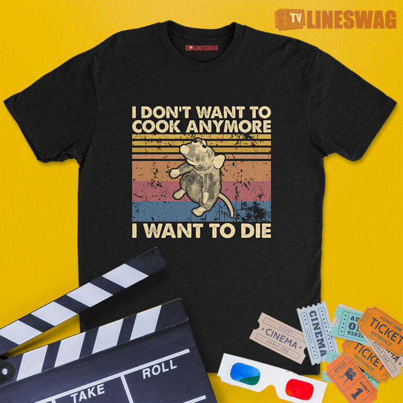 I Don't Want To Cook Anymore I Want To Die Vintage T-Shirt | Remy | Ratatouille