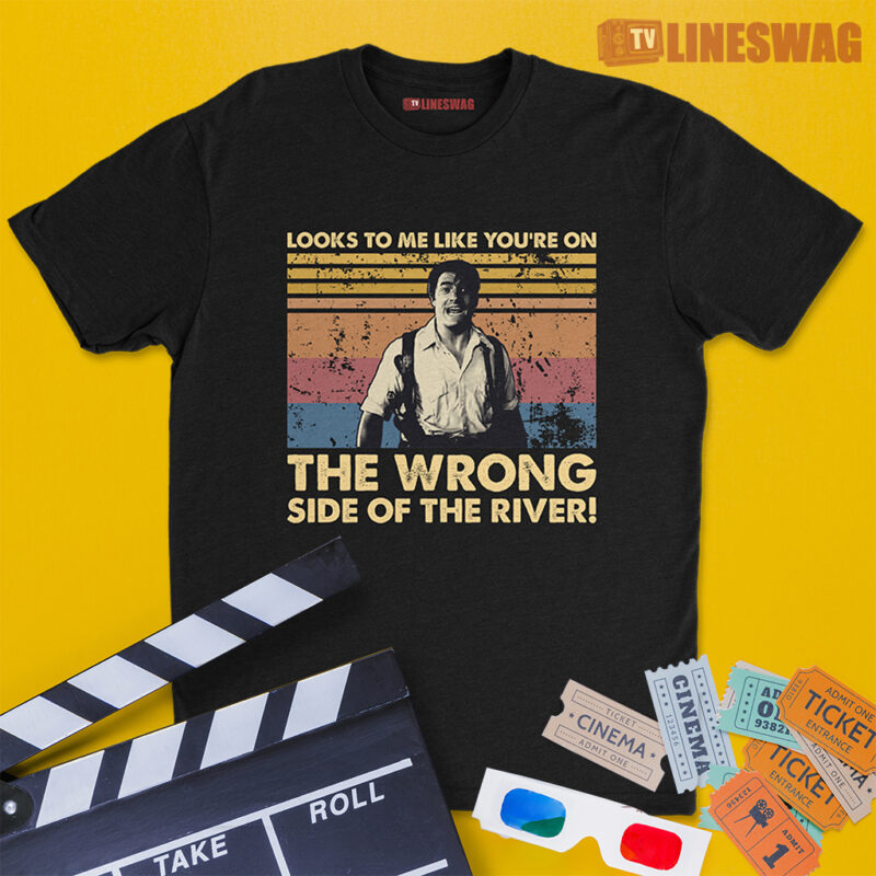 Looks To Me Like You're On The Wrong Side Of The River Vintage T-Shirt | Rick O'Connell | The Mummy