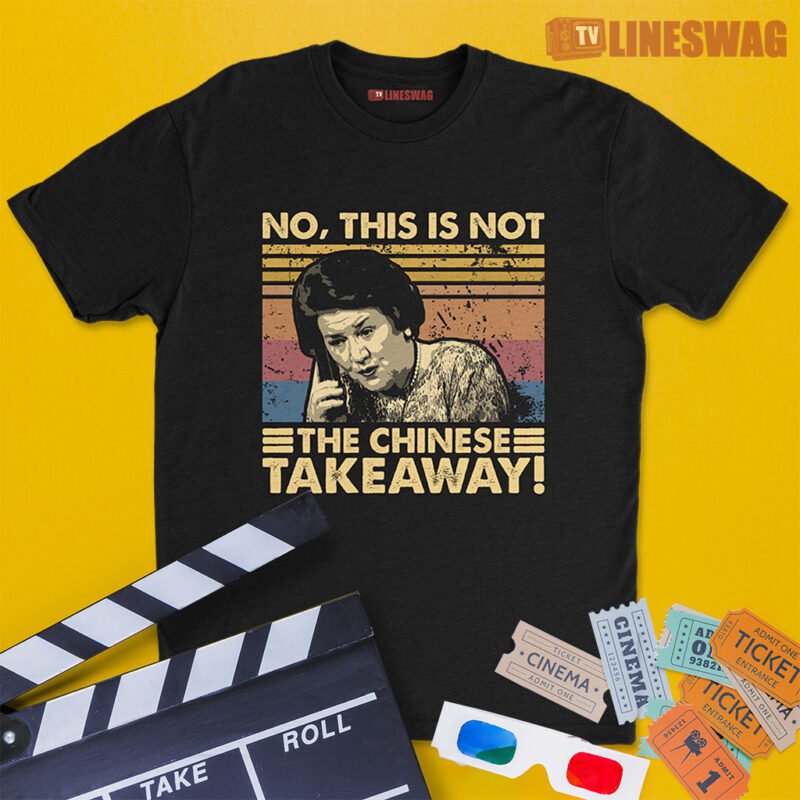 No, This Is Not The Chinese Takeaway Vintage T-Shirt | Hyacinth Bucket | Keeping Up Appearences