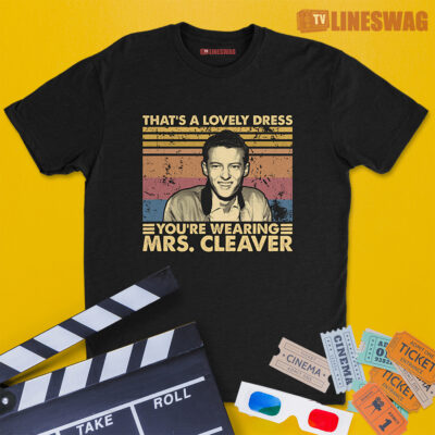 That's A Lovely Dress You're Wearing Mrs. Cleaver Vintage T-Shirt | Eddie Haskell | Leave It To Beaver