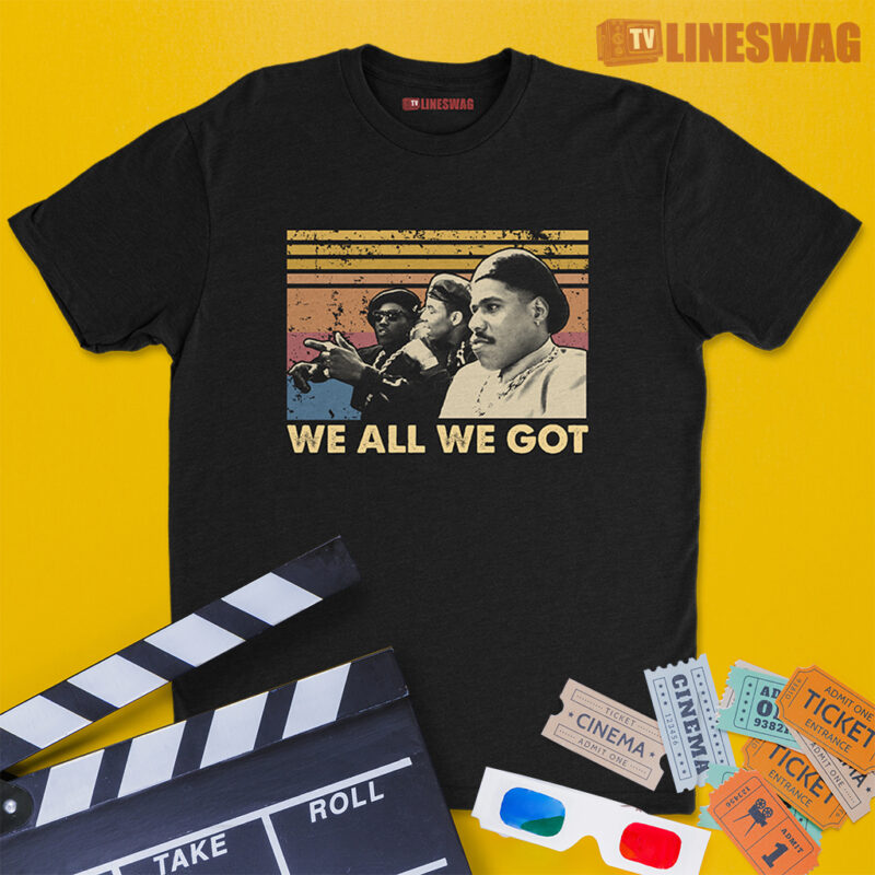 We All We Got Vintage T-Shirt | New Jack City