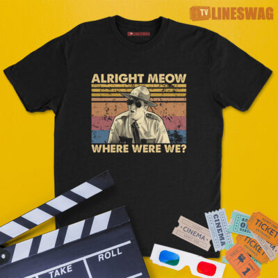 Alright Meow Where Were We Vintage T-Shirt | Larry Johnson | Super Troopers