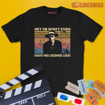 Hey He Don't Even Have His License Lisa Vintage T-Shirt | Gary Wallace | Weird Science