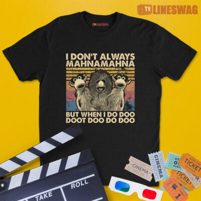 I Don't Always Mahnamahna But When I Do Doo Doot Doo Do Doo Vintage T-Shirt | The Muppets | The Muppet Show