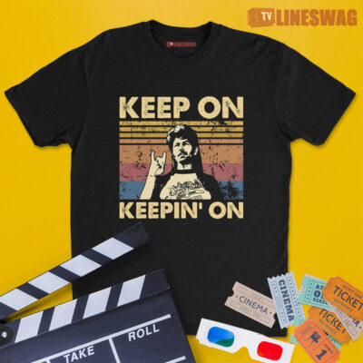 Keep On Keepin' On Vintage T-Shirt | Joe Dirt