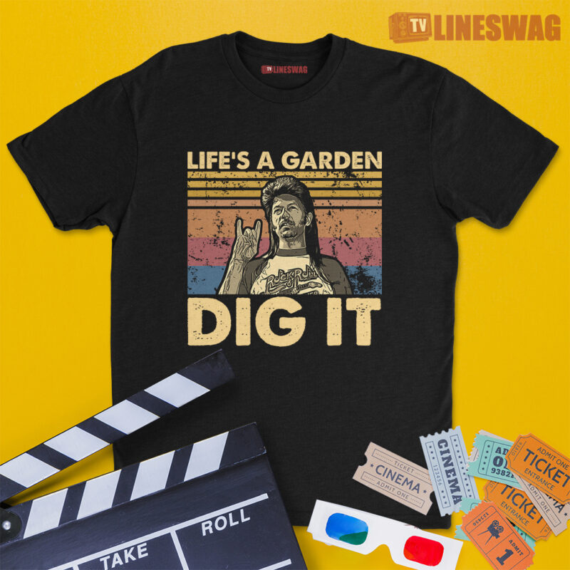 Life's A Garden Dig It Vintage T-Shirt | Joe Dirt