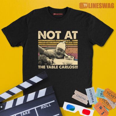 Not At The Table Carlos 2 Vintage T-Shirt | Baby Carlos | The Hangover