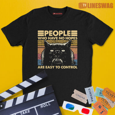 People Who Have No Hope Are Easy To Control Vintage T-Shirt | Gmork | The Neverending Story